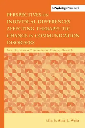 Weiss |  Perspectives on Individual Differences Affecting Therapeutic Change in Communication Disorders | Buch |  Sack Fachmedien