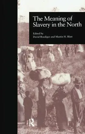 Blatt / Roediger |  The Meaning of Slavery in the North | Buch |  Sack Fachmedien