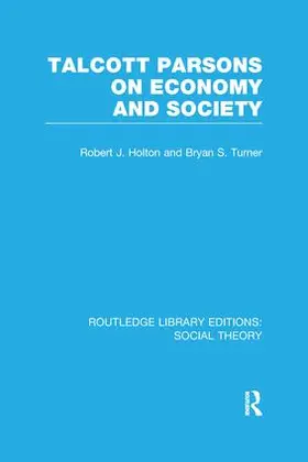Turner / Holton |  Talcott Parsons on Economy and Society (RLE Social Theory) | Buch |  Sack Fachmedien
