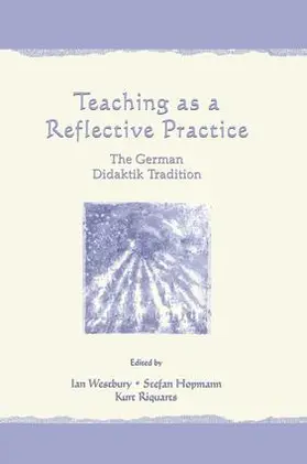 Westbury / Hopmann / Riquarts |  Teaching As A Reflective Practice | Buch |  Sack Fachmedien