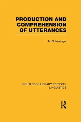 Schlesinger |  Production and Comprehension of Utterances (RLE Linguistics B | Buch |  Sack Fachmedien