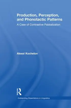 Kochetov | Production, Perception, and Phonotactic Patterns | Buch | 978-1-138-98387-8 | sack.de