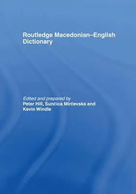 Hill / Mircevska / Windle |  The Routledge Macedonian-English Dictionary | Buch |  Sack Fachmedien