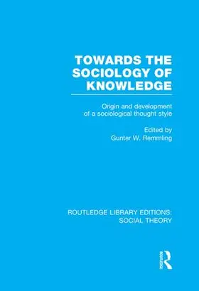 Remmling |  Towards the Sociology of Knowledge (RLE Social Theory) | Buch |  Sack Fachmedien