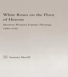 Morrill |  White Roses on the Floor of Heaven | Buch |  Sack Fachmedien
