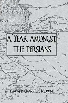 Browne |  A Year Amongst The Persians | Buch |  Sack Fachmedien