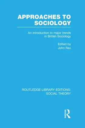 Rex |  Approaches to Sociology (RLE Social Theory) | Buch |  Sack Fachmedien