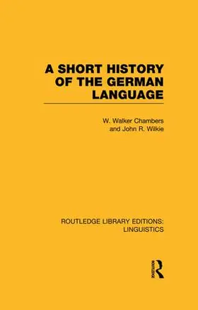 Chambers / Wilkie |  A Short History of the German Language (RLE Linguistics E | Buch |  Sack Fachmedien