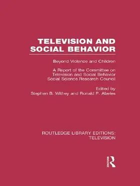 Withey / Abeles | Television and Social Behavior | Buch | 978-1-138-98856-9 | sack.de