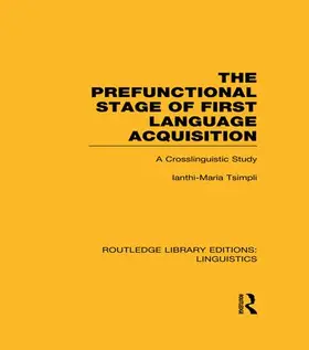 Tsimpli |  The Prefunctional Stage of First Language Acquistion (RLE Linguistics C | Buch |  Sack Fachmedien