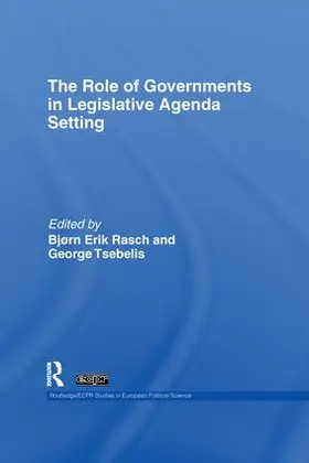 Rasch / Tsebelis |  The Role of Governments in Legislative Agenda Setting | Buch |  Sack Fachmedien