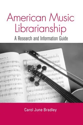 Bradley | American Music Librarianship | Buch | 978-1-138-99037-1 | www2.sack.de