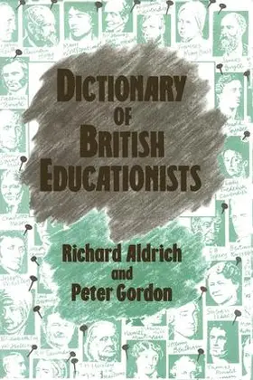 Aldrich / Gordon |  Dictionary of British Educationists | Buch |  Sack Fachmedien