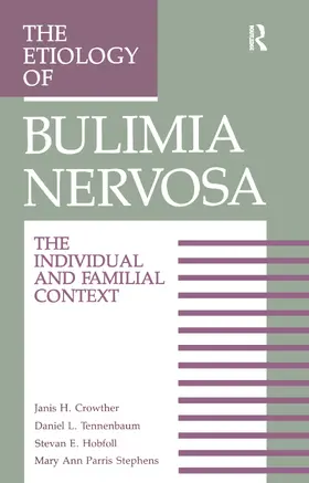 Crowther / Hobfoll / Stephens | The Etiology Of Bulimia Nervosa | Buch | 978-1-138-99357-0 | sack.de