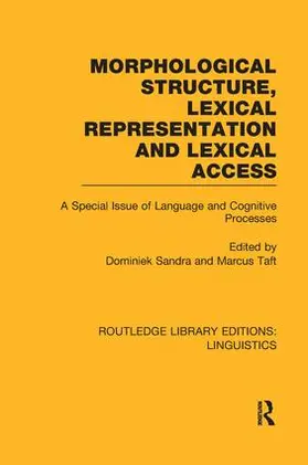 Sandra / Taft |  Morphological Structure, Lexical Representation and Lexical Access (RLE Linguistics C | Buch |  Sack Fachmedien