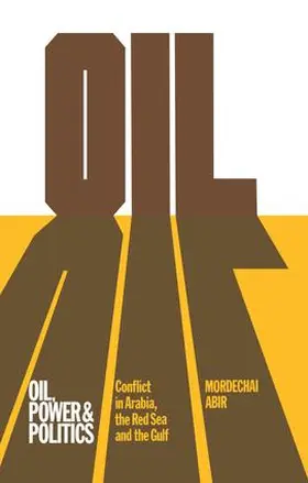 Abir | Oil, Power and Politics | Buch | 978-1-138-99459-1 | sack.de