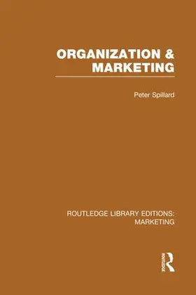 Spillard |  Organization and Marketing (RLE Marketing) | Buch |  Sack Fachmedien