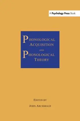 Archibald | Phonological Acquisition and Phonological Theory | Buch | 978-1-138-99491-1 | www2.sack.de