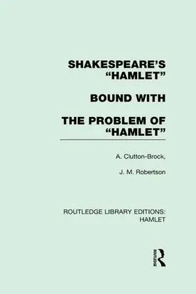 Clutton-Brock / Robertson |  Shakespeare's Hamlet bound with The Problem of Hamlet | Buch |  Sack Fachmedien