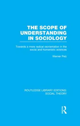 Pelz |  The Scope of Understanding in Sociology (RLE Social Theory) | Buch |  Sack Fachmedien