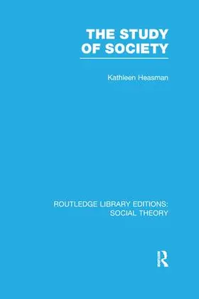 Heasman |  The Study of Society (RLE Social Theory) | Buch |  Sack Fachmedien