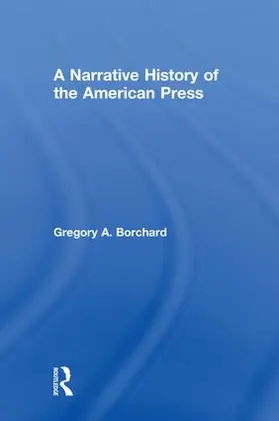 Borchard |  A Narrative History of the American Press | Buch |  Sack Fachmedien