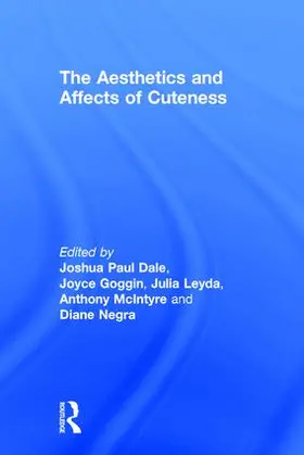 Dale / Goggin / Leyda |  The Aesthetics and Affects of Cuteness | Buch |  Sack Fachmedien