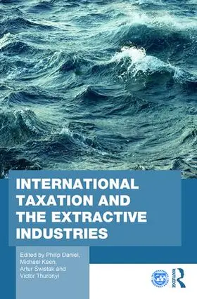 Daniel / Keen / ¿Wistak |  International Taxation and the Extractive Industries | Buch |  Sack Fachmedien
