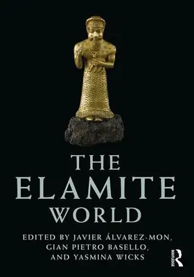 Álvarez-Mon / Basello / Wicks | The Elamite World | Buch | 978-1-138-99989-3 | www2.sack.de