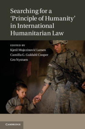 Larsen |  Searching for a 'Principle of Humanity' in International Humanitarian Law | eBook | Sack Fachmedien