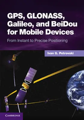 Petrovski |  GPS, GLONASS, Galileo, and BeiDou for Mobile Devices | eBook | Sack Fachmedien