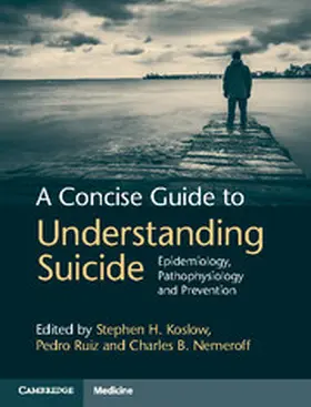 Koslow / Ruiz / Nemeroff |  A Concise Guide to Understanding Suicide | eBook | Sack Fachmedien