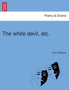 Webster |  The white devil, etc. | Buch |  Sack Fachmedien