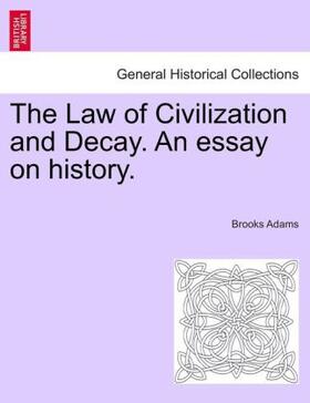 Adams |  The Law of Civilization and Decay. An essay on history. | Buch |  Sack Fachmedien