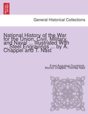 Duyckinck / Chappel / Nast |  National History of the War for the Union, civil, military, and naval ... Illustrated with ... steel engravings ... by A. Chappel and T. Nast. | Buch |  Sack Fachmedien