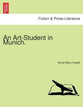 Howitt |  An Art-Student in Munich. | Buch |  Sack Fachmedien