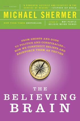 Shermer |  The Believing Brain | Buch |  Sack Fachmedien