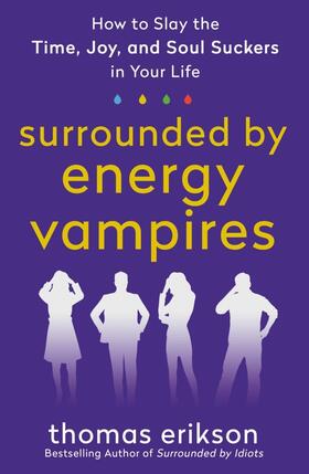 Erikson |  Surrounded by Energy Vampires | Buch |  Sack Fachmedien