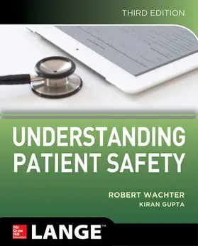 Wachter / Gupta |  Understanding Patient Safety, Third Edition | Buch |  Sack Fachmedien