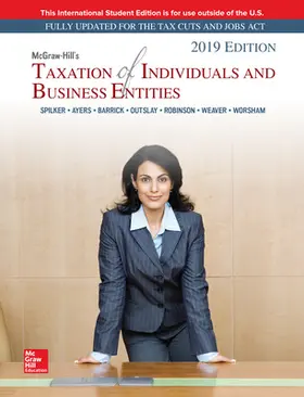 Spilker / Ayers / Barrick |  ISE McGraw-Hill's Taxation of Individuals and Business Entities 2019 Edition | Buch |  Sack Fachmedien