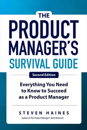 Haines |  The Product Manager's Survival Guide, Second Edition: Everything You Need to Know to Succeed as a Product Manager | Buch |  Sack Fachmedien