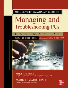 Meyers / Soper |  Mike Meyers' CompTIA A+ Guide to Managing and Troubleshooting PCs Lab Manual, Sixth Edition (Exams 220-1001 & 220-1002) | Buch |  Sack Fachmedien
