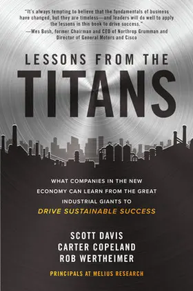 Davis / Copeland / Wertheimer |  Lessons from the Titans: What Companies in the New Economy Can Learn from the Great Industrial Giants to Drive Sustainable Success | Buch |  Sack Fachmedien