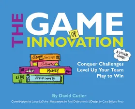 Cutler |  The GAME of Innovation: Conquer Challenges. Level Up Your Team. Play to Win | Buch |  Sack Fachmedien