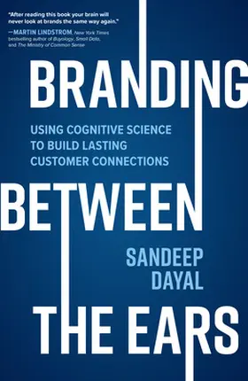 Dayal |  Branding Between the Ears: Using Cognitive Science to Build Lasting Customer Connections | Buch |  Sack Fachmedien