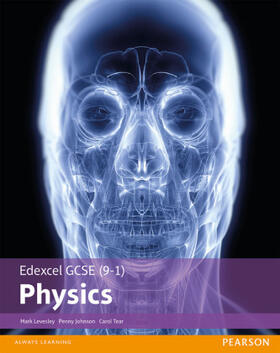 Tear / Levesley / Johnson |  Edexcel GCSE (9-1) Physics Student Book (Edexcel (9-1) GCSE Science 2016) | Buch |  Sack Fachmedien