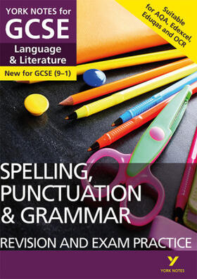 Walter / Woodford |  English Language and Literature Spelling, Punctuation and Grammar Revision and Exam Practice: York Notes GCSE - for 2026, 2027 exams: For 2025 and 2026 assessments and exams | Buch |  Sack Fachmedien