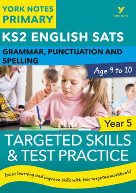Walter / Woodford |  English SATs Grammar, Punctuation and Spelling Targeted Skills and Test Practice for Year 5: York Notes for KS2 catch up, revise and be ready for 2025 exams | Buch |  Sack Fachmedien