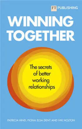 Hind / Dent / Holton | Winning Together: The secrets of working relationships | Buch | 978-1-292-42122-3 | sack.de
