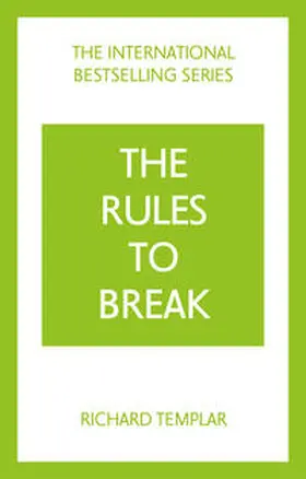 Templar |  The Rules to Break: A personal code for living your life, your way (Richard Templar's Rules) | Buch |  Sack Fachmedien
